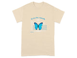 Be Free Like a Butterfly Freedom T-shirt