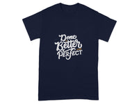 Done Better Than Perfect Inspiring T-Shirt