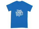 Done Better Than Perfect Graphic T-Shirt