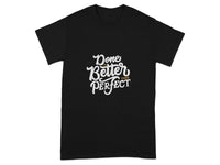 Done Better Than Perfect Graphic T-Shirt