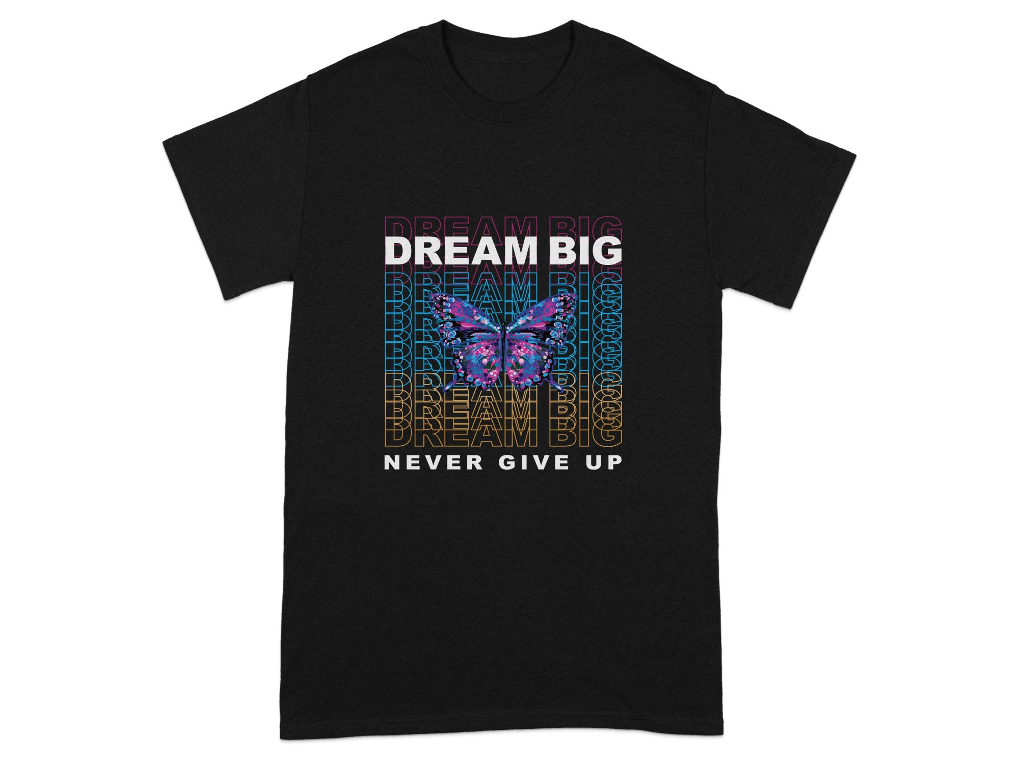 Dream Big Never Give Up Butterfly Graphic Shirt