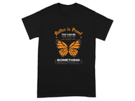 Butterfly Proof You Can Be Something Beautiful Shirt