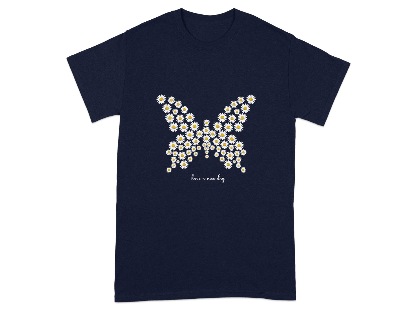 Butterfly Daisy Design with Nice Message Shirt