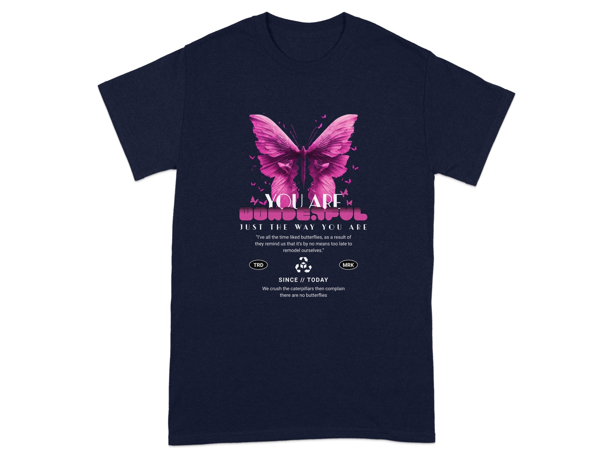 You Are Wonderful Just the Way You Are Butterfly Shirt